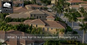 What to Look For in An Investment Property Part 1