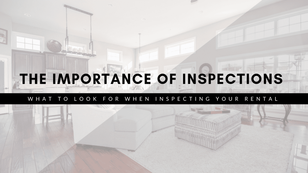 The Importance of Inspections - What to Look for When Inspecting Your Danville Rental