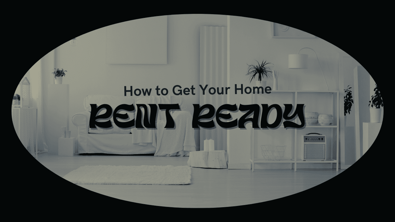 How to Get Your Home Rent Ready